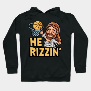 He is Rizzin Funny Easter Jesus Playing Basketball Meme Hoodie